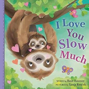 I Love You Slow Much Board Book