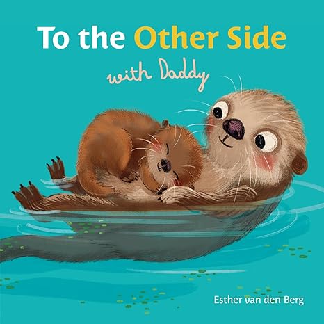 To the Other Side with Daddy Board Book